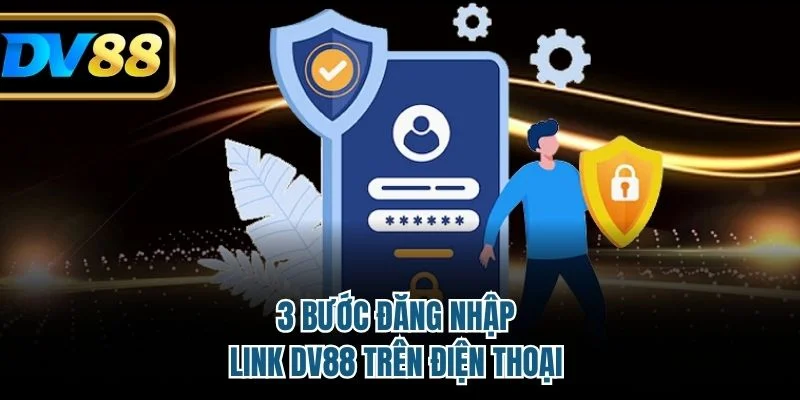 3 bước đăng nhập link DV88 trên điện thoại 