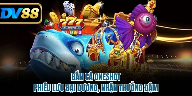 Bắn cá Oneshot