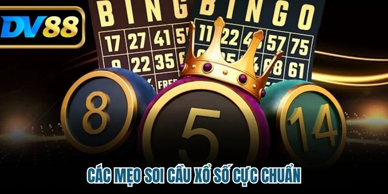 Các mẹo soi cầu xổ số cực chuẩn