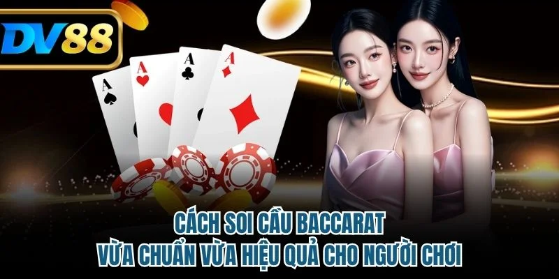 Cách soi cầu baccarat