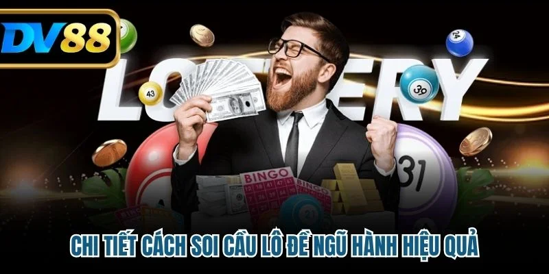 Chi tiết cách soi cầu lô đề ngũ hành hiệu quả