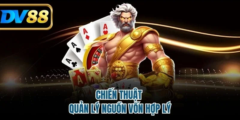 Chiến thuật quản lý nguồn vốn hợp lý