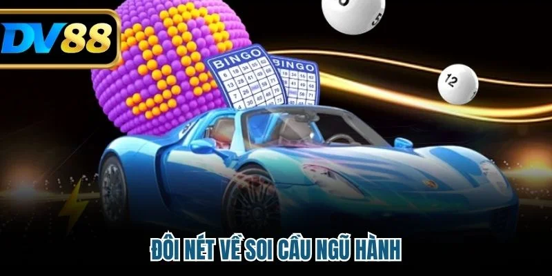 Đôi nét về soi cầu ngũ hành