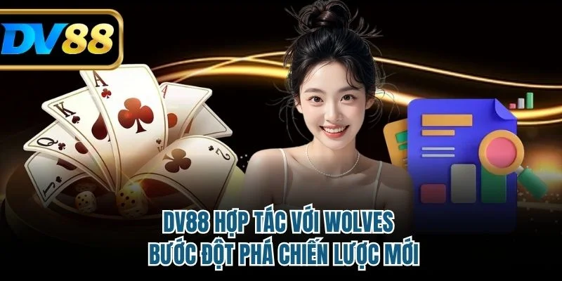 DV88 hợp tác với Wolves
