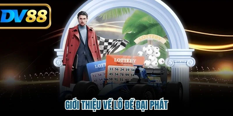 Giới thiệu về lô đề đại phát