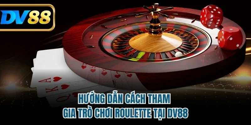 Chi tiết các bước tham gia chơi roulette live stream