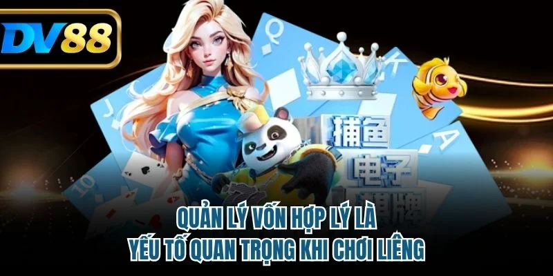 Quản lý vốn hợp lý là yếu tố quan trọng khi chơi Liêng