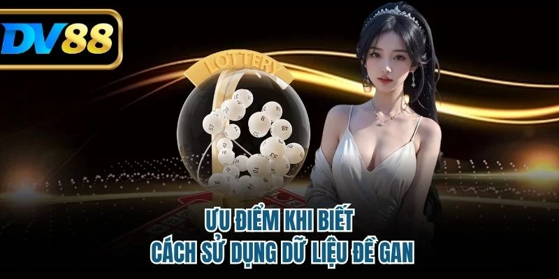 Ưu điểm khi biết cách sử dụng dữ liệu đề gan